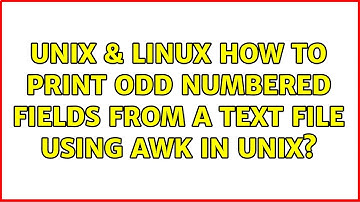 Unix & Linux: How to print odd numbered fields from a text file using awk in Unix?