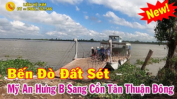 Bến Đò Đất Sét - Mỹ An Hưng B Sang Cồn Tân Thuận Đông, Lấp Vò, Đồng Tháp