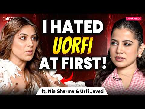 Nia Sharma & Uorfi Javed SPILL SHOCKING Dating Truths 🔥 Toxic Exes, Red Flags | Love Aajkal EP2