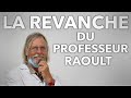 L’incroyable revanche du Professeur Raoult !