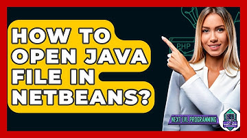 How To Open Java File In NetBeans? - Next LVL Programming