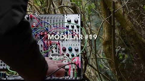 Modular #19 April - Ambient - Felt Instuments Blisko Make Noise Mimeophon Verbos Harmonic Oscillator