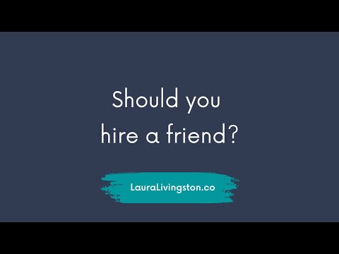Should you hire a friend?