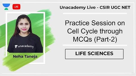 Practice Session on Cell Cycle MCQs (Part-2) | Life Sciences | CSIR UGC NET | Neha Taneja