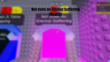 Roblox The Neat Project NeaES (Not even an Eternal Suffering)