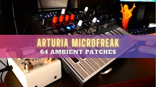 Arturia MICROFREAK - 64 AMBIENT PATCHES - Part 2