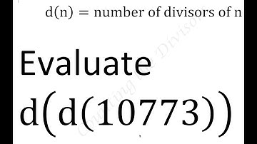 Evaluate d(d(10773)) where d(n) equals the number of of divisors of the natural number n Composition
