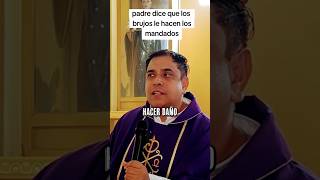 LOS BRUJOS LE HACEN DAÑO A QUIEN CREE EN ELLOS #shorts #padrearturocornejo #religion #homilia #fyp