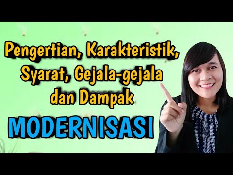 Pengertian, karakteristik, syarat, gejala, dampak modernisasi || Sosiologi XII SMA