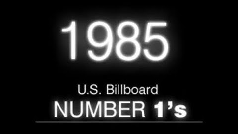 1985 #1 Songs (Billboard Hot 100)