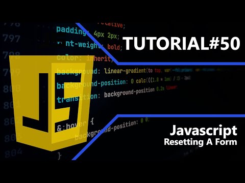 Javascript | Resetting A Form | Tutorial #50