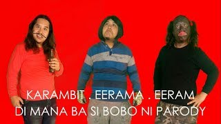 BOBO DIMANA | DIMANA BAH SI BOBO NI | PARODY
