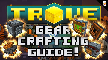 TROVE | GEARCRAFTING PROFESSION GUIDE 1-250! | Trove Guide & Tutorial