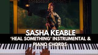 Sasha Keable - Heal Something Instrumental & Piano Chords