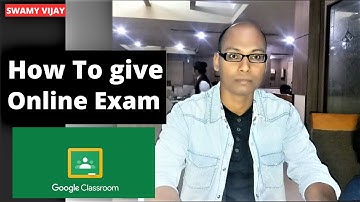 How to give online Exam in Google Classroom?||Google Forms||SWAMY VIJAY