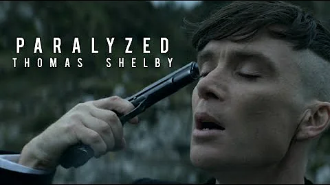 Paralyzed || Thomas Shelby