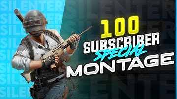 Pubg Mobile | 100 Subscribers Special Montage ||ThE SilenteR 🔥🔥