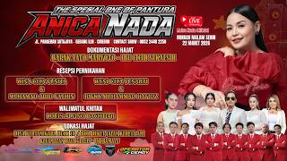 🔴LIVE ANICA NADA ( DIAN ANIC ) | EDISI MALAM 22 MARET 2026 | KERTANEGARA | HAURGEULIS | INDRAMAYU
