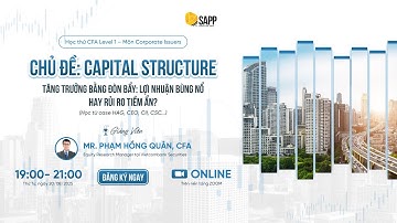 HỌC THỬ CFA LEVEL 1: Tăng trưởng bằng đòn bẩy – Lợi nhuận bùng nổ hay rủi ro tiềm ẩn? | SAPP Academy