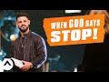 When God Says Stop | Pastor Steven Furtick | Elevation Church