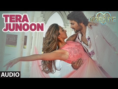 Tera Junoon  Full Audio Song | Machine | Jubin Nautiyal |Mustafa &  Kiara Advani |T-Series