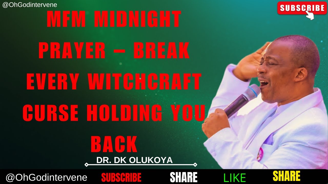 MFM Midnight Prayer That Breaks Stubborn Witchcraft Curses In 7 Days – Dr D.K Olukoya