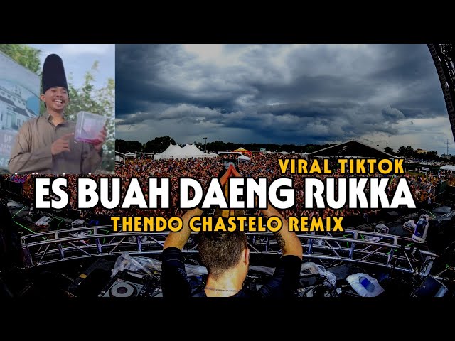 DJ FYP TIKTOK ES BUAH DAENG RUKKA (BASSGANGGA) THENDO CHASTELO REMIX 2024‼️ class=