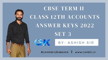 CBSE 12 Term 2 2022 Accountancy Answer Key Set 3 #cbseterm2answerkeyaccounts