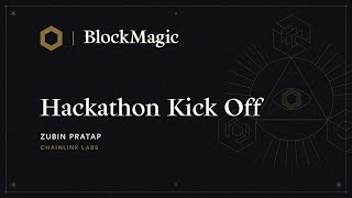 Opening Ceremony | Chainlink Block Magic Hackathon