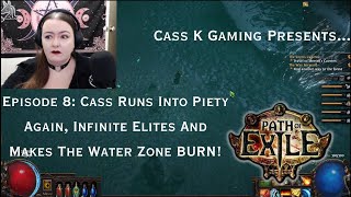 The PoE Chronicles: Episode 8: Cass Runs Into Piety, Elites And Sets The Ships On Fire!