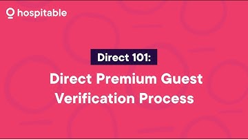 Hospitable Direct 101: Direct Premium Guest Verification Process