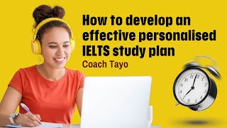 Details How to develop a personalised IELTS study plan Update