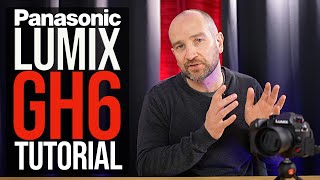 Panasonic Lumix GH6 Tutorial: Best Video Features & Settings Explained!