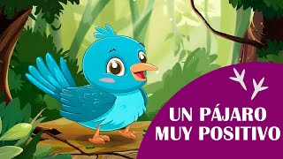 Un Pájaro Muy Positivo - Cuentos Infantiles Cortos