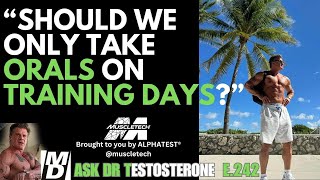 Should We Only Take ORALS on TRAINNG DAYS? Plus, Dr T