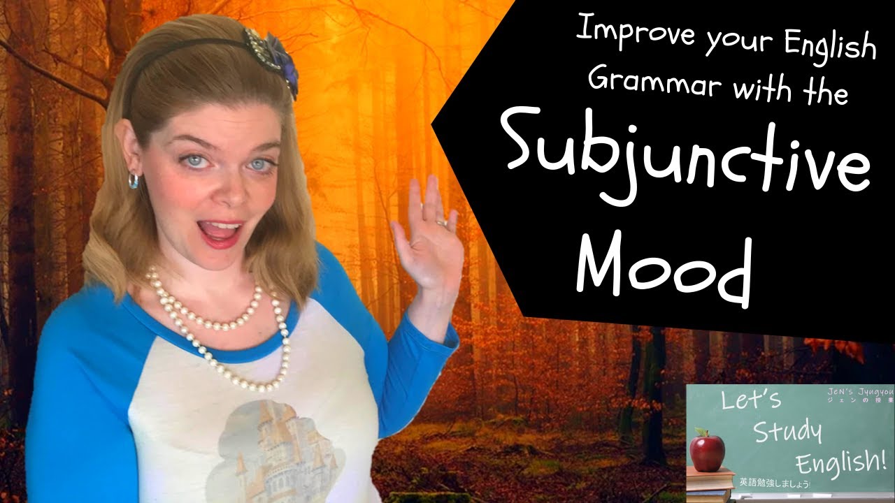 the-subjunctive-mood-how-to-use-the-subjunctive-mood-in-english