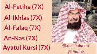 Abdul Rahman Al-Sudais: 7X [Al-Fatiha, Al-Ikhlas, Al-Falaq, An-Nas, and Ayatul Kursi]