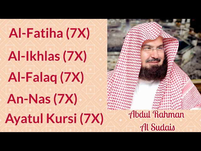 Abdul Rahman Al-Sudais: 7X [Al-Fatiha, Al-Ikhlas, Al-Falaq, An-Nas, and Ayatul Kursi] class=