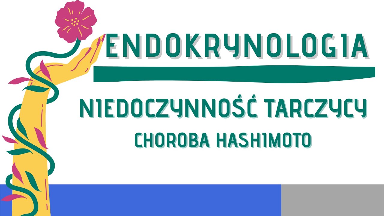 Niedoczynność tarczycy i choroba Hashimoto — Transcript