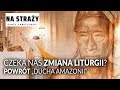 Idą zmiany w liturgii. Papież i ryt amazoński || Paweł Chmielewski. Na straży