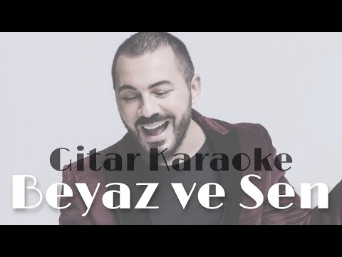 Beyaz ve Sen - Gitar Karaoke (Rober Hatemo)