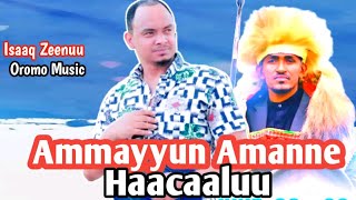 Isaaq Zeenuu_AMMAYYUN AMANNE-New Ethiopian Oromo Music 2020