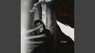Mr. Miyagi - Yours
