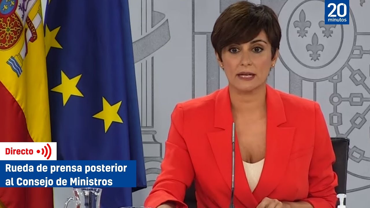 DIRECTO | Rueda de prensa tras la reunión del Consejo de Ministros ...