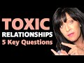 5 Key Questions That Can Help You Leave a Toxic Relationship