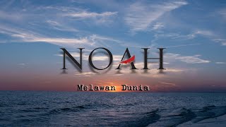 Noah - Melawan Dunia (Lirik Video)