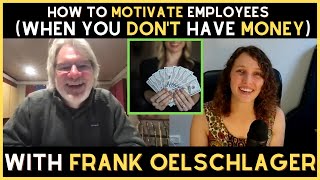 How to Motivate Employees (Even When You Dont Have Money)