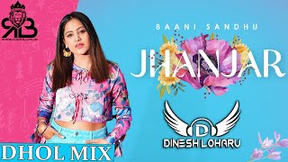 Jhanjar Dhol Mix Baani Sandhu Ft.Dj Dinesh Loharu