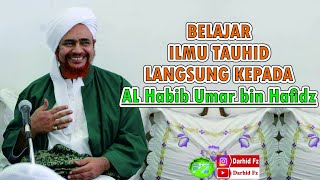 BELAJAR ILMU TAUHID LANGSUNG KEPADA Habib Umar bin Hafidz