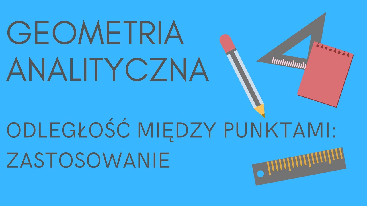Geometria analityczna - odległość między punktami: zastosowanie